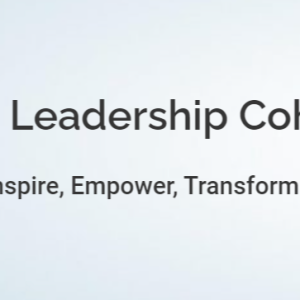 Agile Leadership: How to Inspire, Empower, Transform Cohort